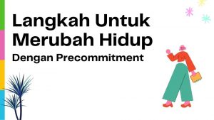 cara merubah hidup precommitment