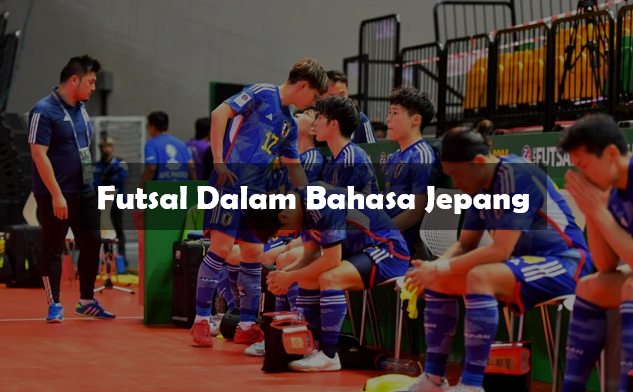 Bahasa Jepang Futsal