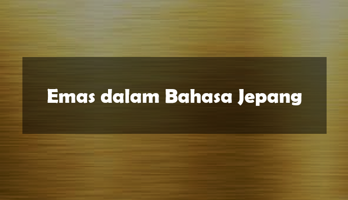 Bahasa jepang emas