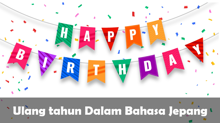 Ulang Tahun dalam Bahasa Jepang