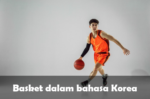 Basket dalam Bahasa korea