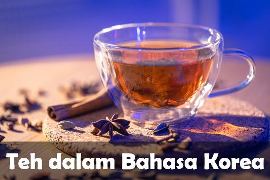 Teh dalam Bahasa Korea