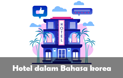 Hotel dalam Bahasa Korea