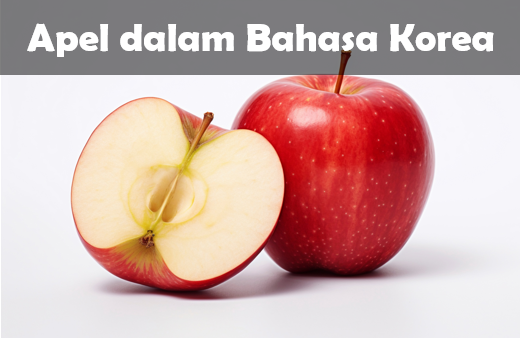 Apel dalam Bahasa Korea