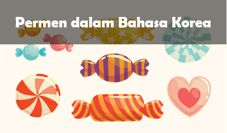 Permen dalam Bahasa Korea