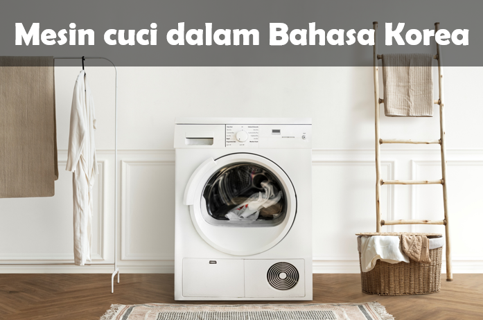 Bahasa Korea Mesin Cuci