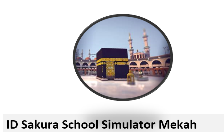 ID Sakura School Simulator Mekah