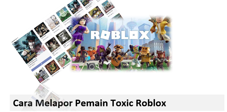 Cara Melapor Pemain Toxic Roblox