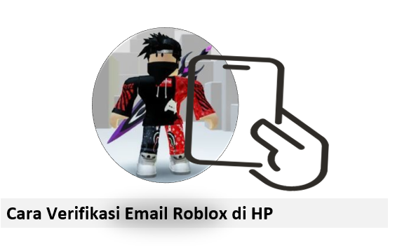 Cara Verifikasi Email Roblox di HP
