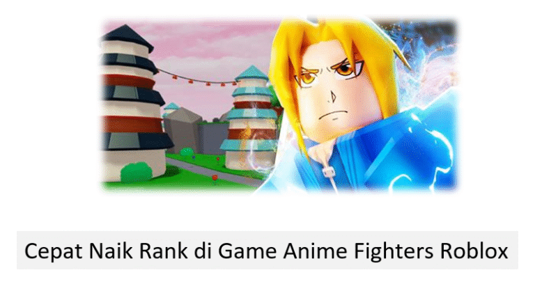 Cepat Naik Rank di Game Anime Fighters Roblox