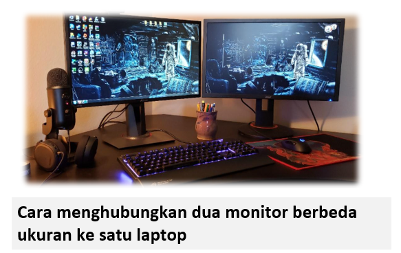 Cara menghubungkan dua monitor berbeda ukuran ke satu laptop