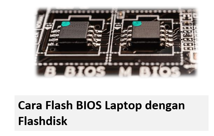 Cara Flash BIOS Laptop dengan Flashdisk