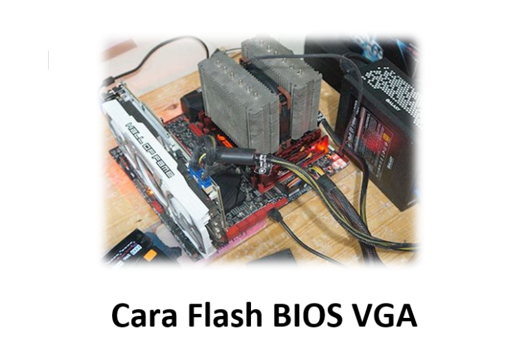 Cara Flash BIOS VGA