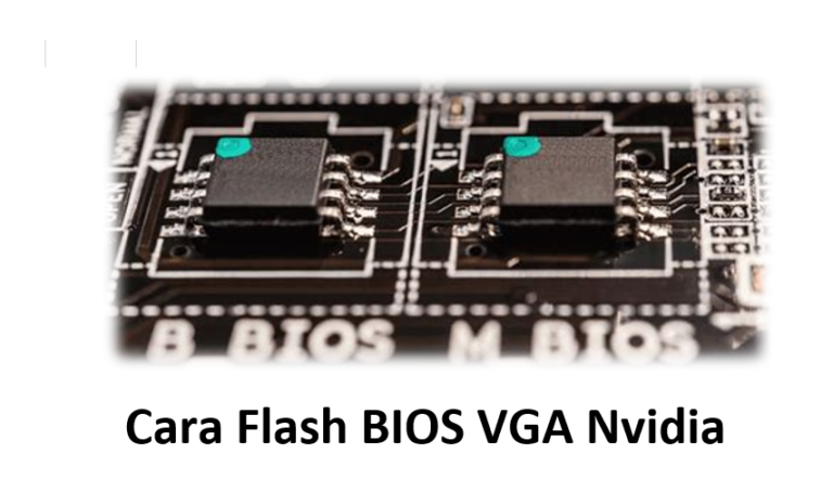 Cara Flash BIOS VGA Nvidia