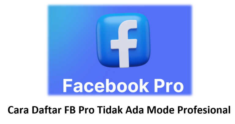 Cara Daftar FB Pro Tidak Ada Mode Profesional