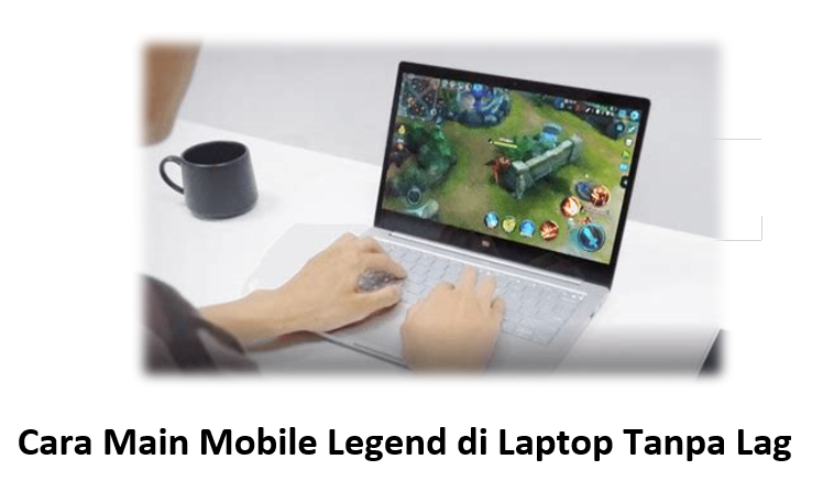 Cara Main Mobile Legend di Laptop Tanpa Lag