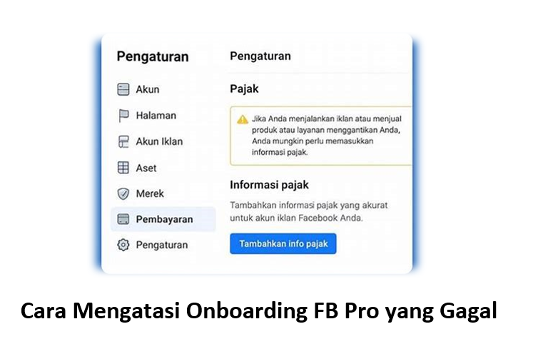 Cara Mengatasi Onboarding FB Pro yang Gagal