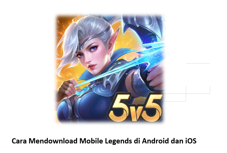 Cara Mendownload Mobile Legends di Android dan iOS