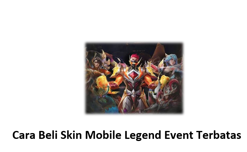 Cara Beli Skin Mobile Legend Event Terbatas