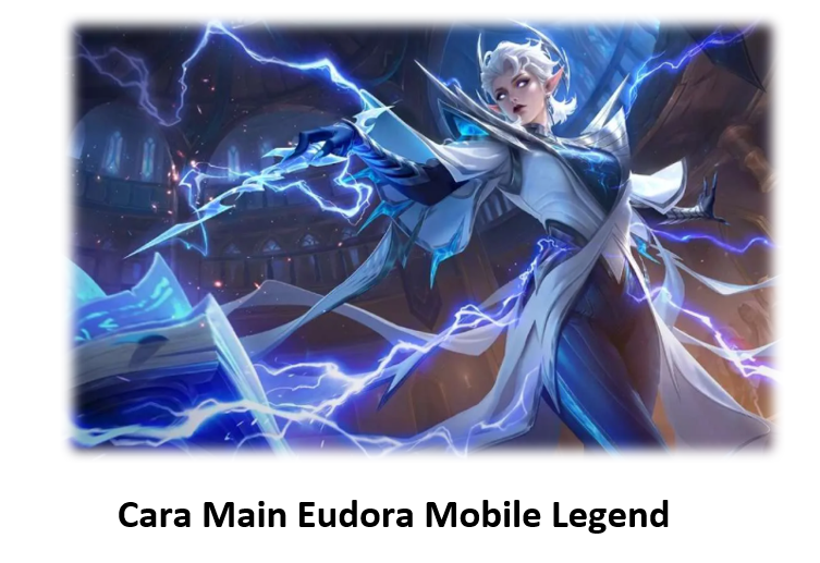 Cara Main Eudora Mobile Legend