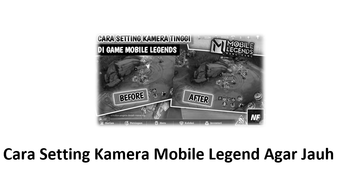 Cara Setting Kamera Mobile Legend Agar Jauh