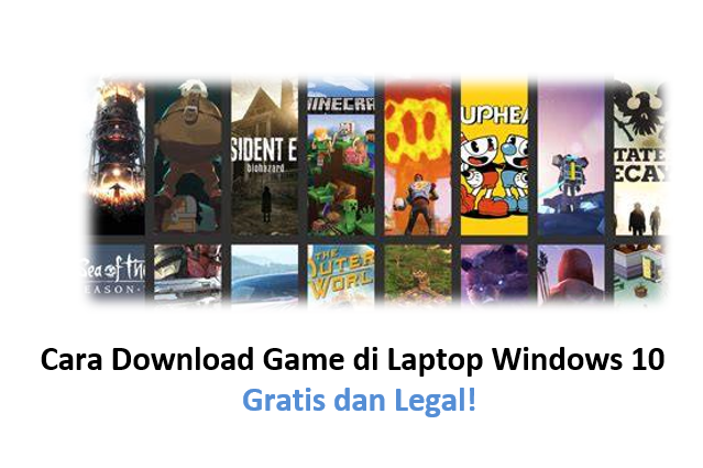 Cara Download Game di Laptop Windows 10 Gratis dan Legal!