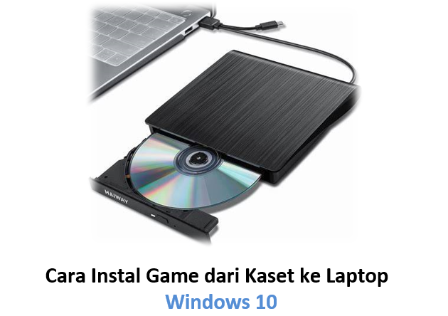 Cara Instal Game dari Kaset ke Laptop Windows 10